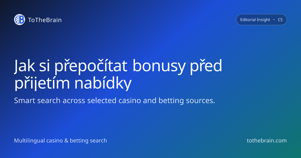 Jak si přepočítat bonusy dřív, než podepíšete nabídku