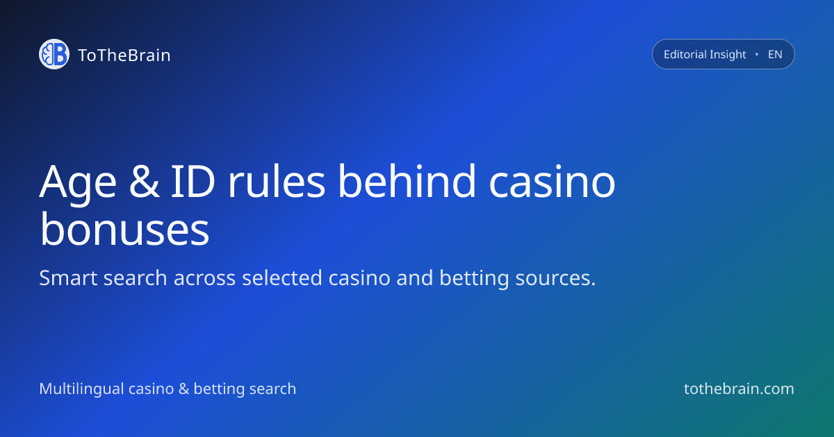 Age and ID checks that shape casino bonus access