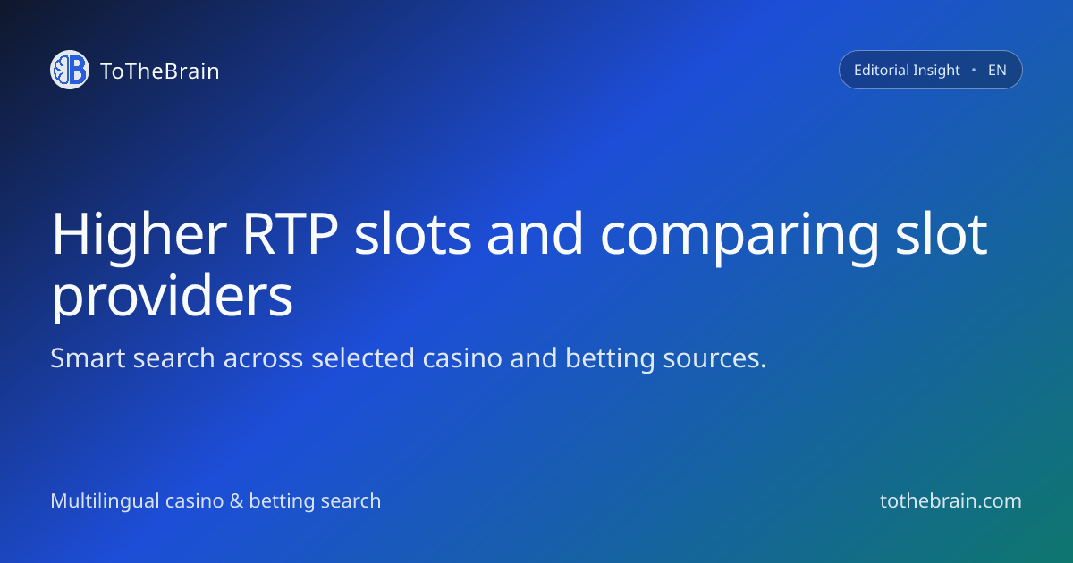 Where higher RTP hides and how slot providers really compare