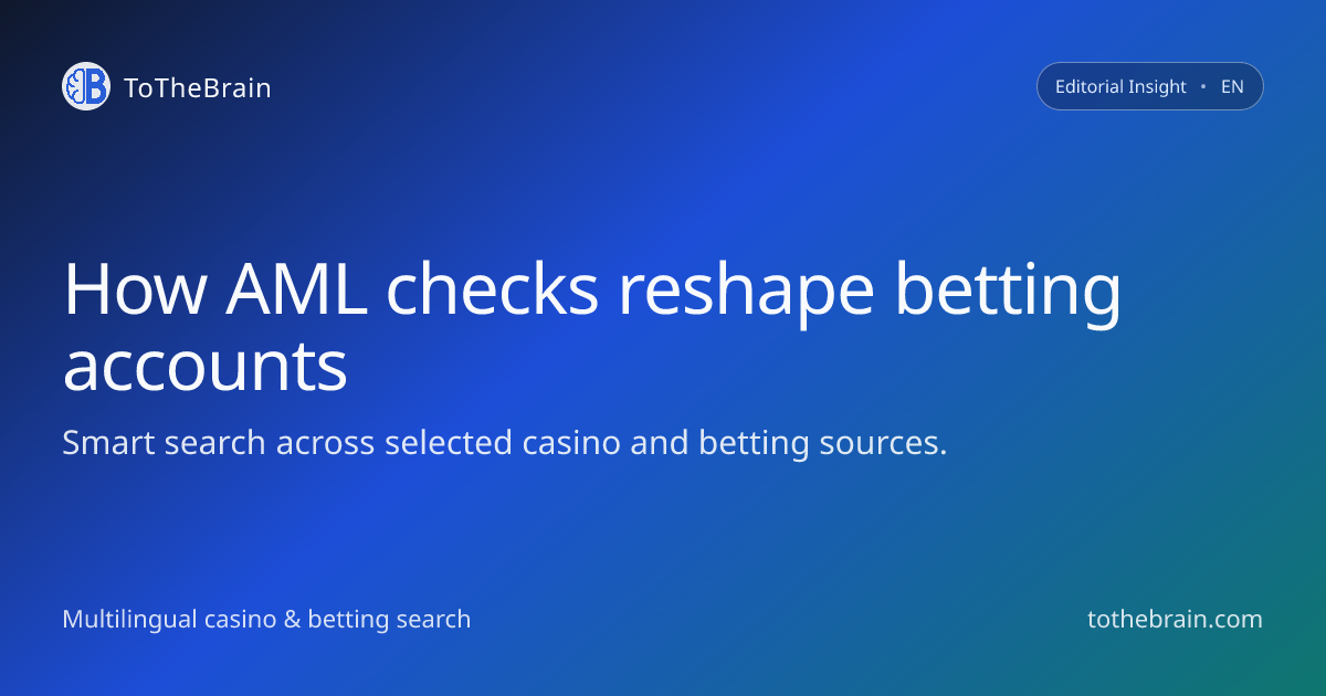 Why tougher anti-money laundering checks are reshaping betting accounts