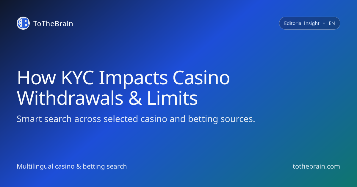 How KYC Shapes Casino Withdrawals, Delays and Limits