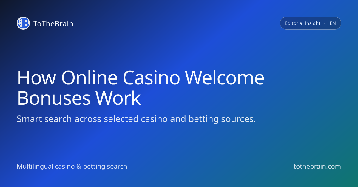 How online casino welcome bonuses really work