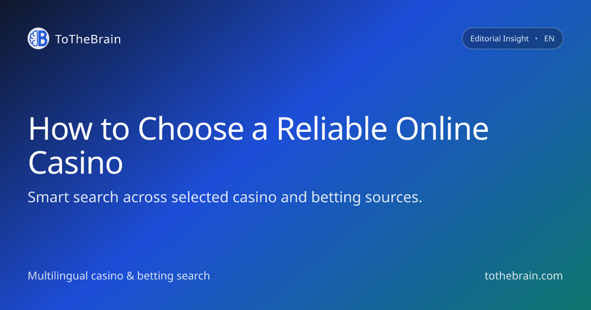 How to Spot a Reliable Online Casino Before You Play
