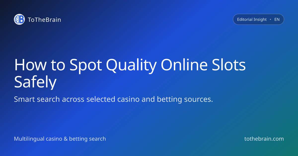 How to Spot Quality Online Slots Without the Hype