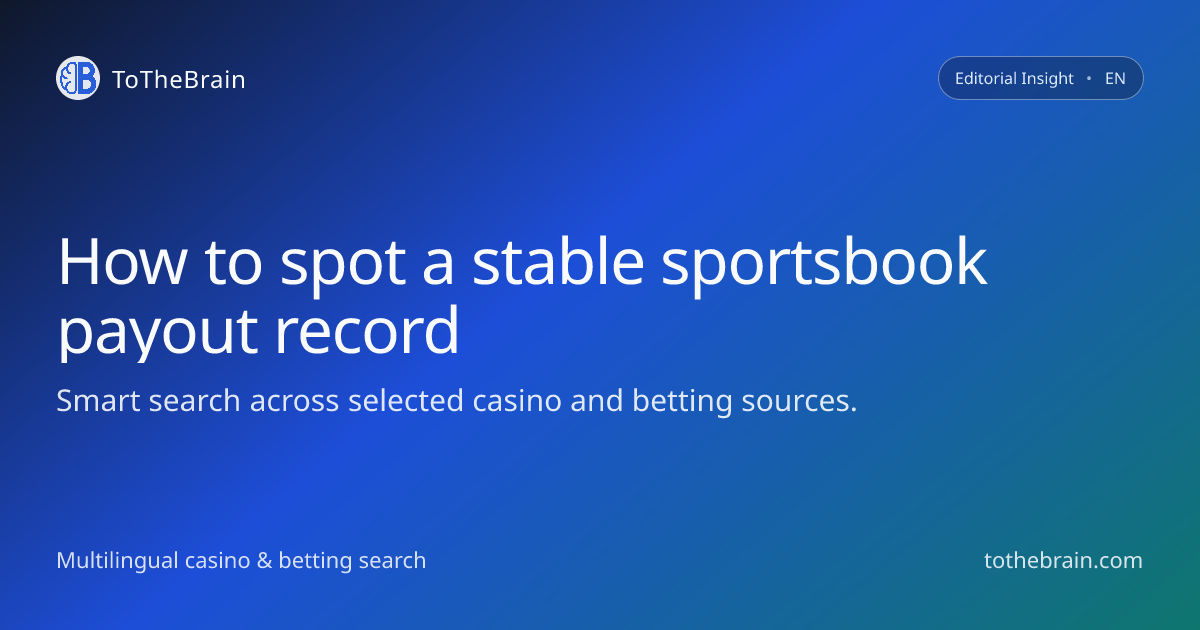 Payout stability: reading the real track record of a sportsbook