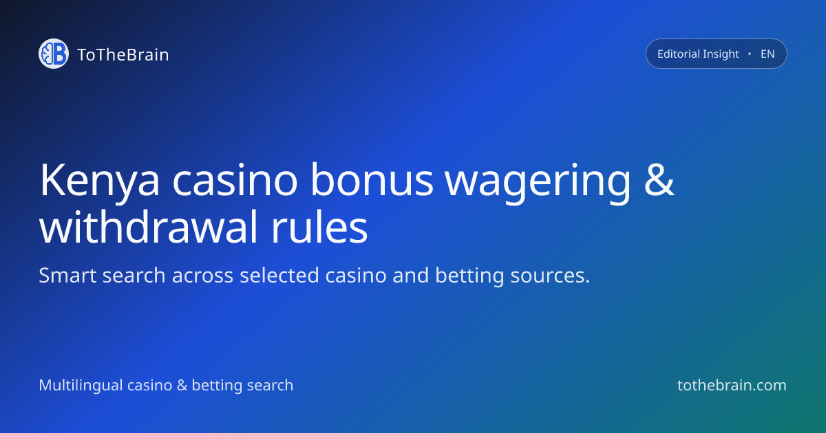 Casino bonus wagering and withdrawal limits in Kenya: common compliance mistakes