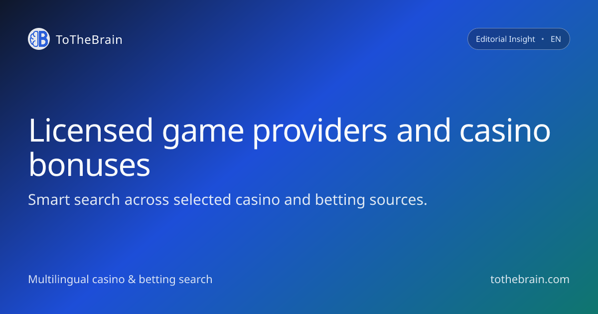 Licensed game providers and how they shape casino bonuses