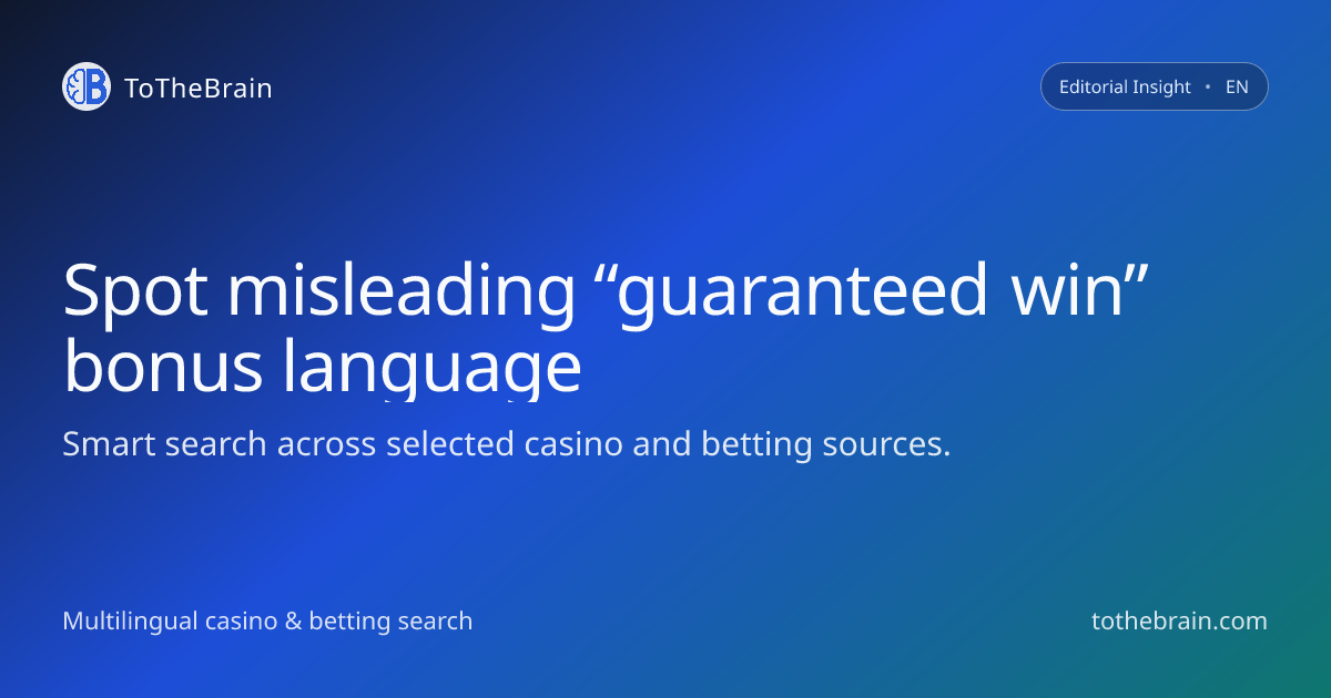 How to spot misleading “guaranteed win” language in bonus offers