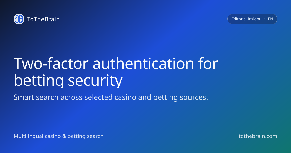 How two-factor authentication strengthens betting account security