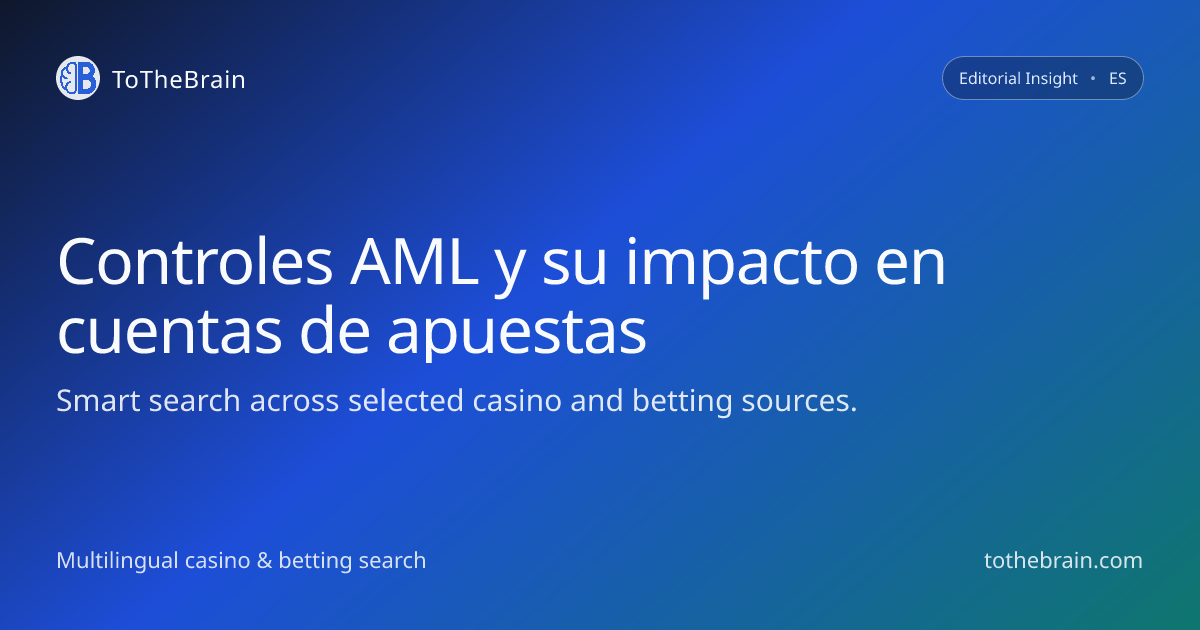 Cómo los controles AML están cambiando las cuentas de apuestas