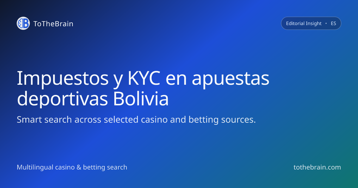Impuestos y requisitos KYC en apuestas deportivas en Bolivia