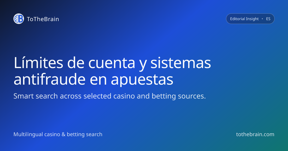 Cómo limitan las casas de apuestas y qué hay detrás del antifraude
