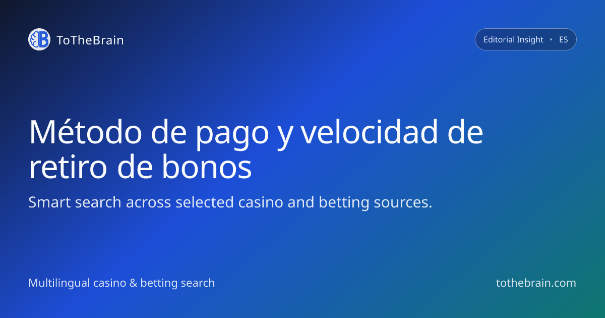 Cómo influye el método de pago en la velocidad de retiro de bonos