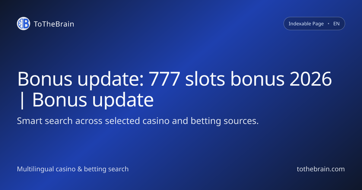 Bonus update: 777 slots bonus 2026 | Bonus update