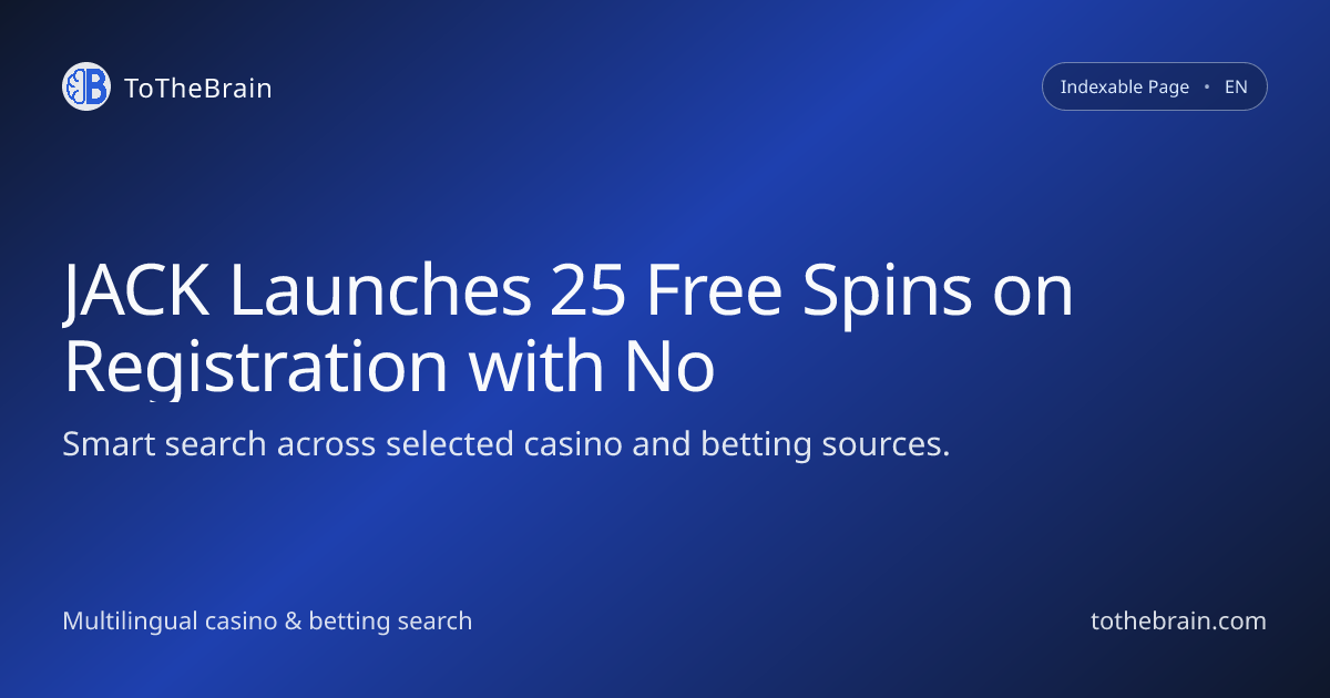 JACK Launches 25 Free Spins on Registration with No