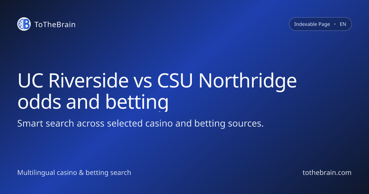 UC Riverside vs CSU Northridge odds and betting